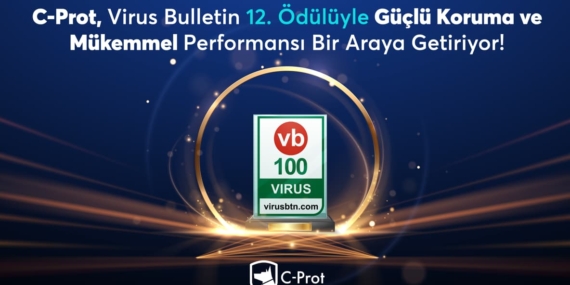 C-Prot, Virus Bulletin 12. Ödülüyle Güçlü Koruma ve Mükemmel Performansı Bir Araya Getiriyor!
