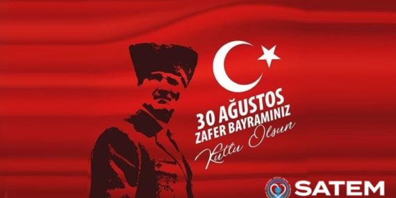 Satem Mobil Sağlık’tan 30 Ağustos Zafer Bayramı Mesajı