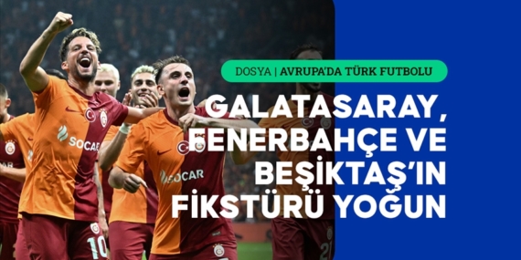 Futbolda Türk takımlarını Avrupa’da yoğun bir tempo bekliyor